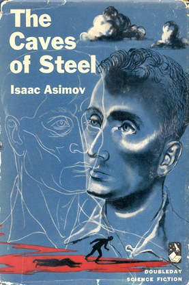 The Caves of Steel - Isaac Asimov